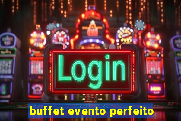 buffet evento perfeito